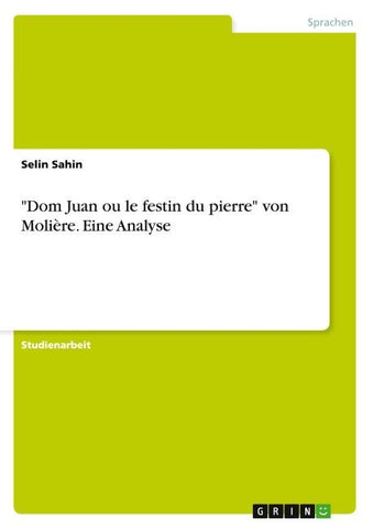 "Dom Juan ou le festin du pierre" von Molière. Eine Analyse