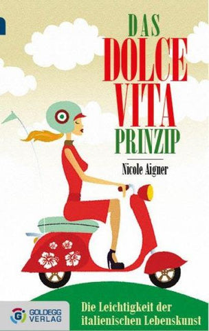 Das Dolce Vita-Prinzip - Taschenbuchausgabe