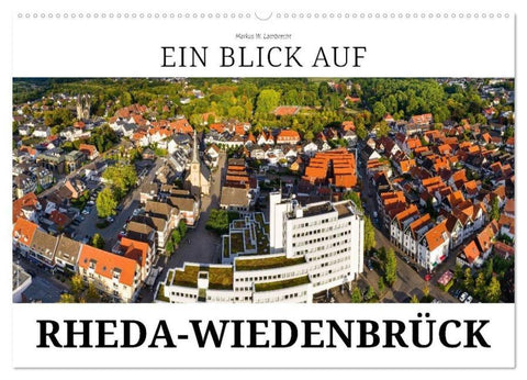 Ein Blick auf Rheda-Wiedenbrück (Wandkalender 2026 DIN A2 quer), CALVENDO Monatskalender
