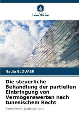 Die steuerliche Behandlung der partiellen Einbringung von Vermögenswerten nach tunesischem Recht