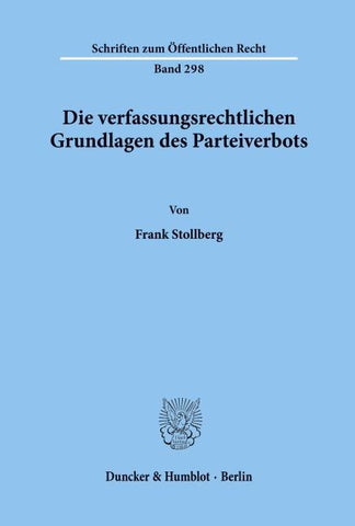 Die verfassungsrechtlichen Grundlagen des Parteiverbots.