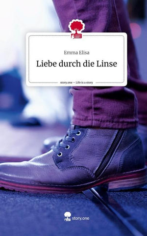 Liebe durch die Linse. Life is a Story - story.one