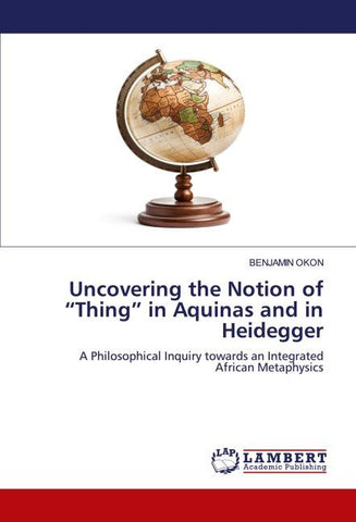 Uncovering the Notion of ¿Thing¿ in Aquinas and in Heidegger