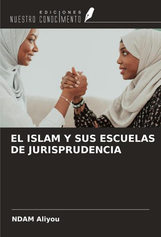 EL ISLAM Y SUS ESCUELAS DE JURISPRUDENCIA
