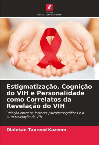 Estigmatização, Cognição do VIH e Personalidade como Correlatos da Revelação do VIH