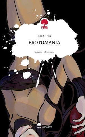 EROTOMANIA. Life is a Story - story.one