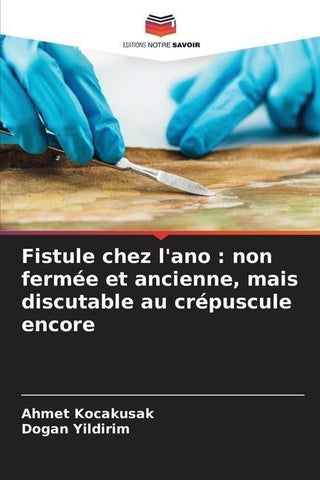 Fistule chez l'ano : non fermée et ancienne, mais discutable au crépuscule encore