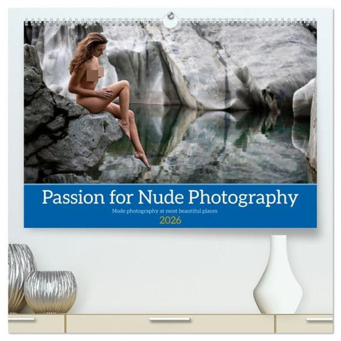 Passion for Nude Photography (High Quality Premium Wall Calendar 2026 DIN A2 landscape),CALVENDO 12 Month Wall Calendar