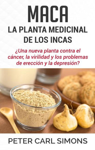Maca - La Planta Medicinal de los Incas
