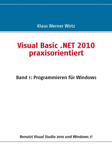 Visual Basic .NET 2010 praxisorientiert