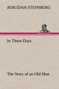 In Those Days The Story of an Old Man