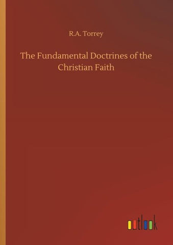 The Fundamental Doctrines of the Christian Faith