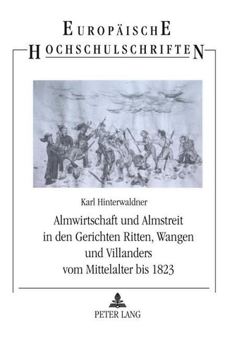 Almwirtschaft und Almstreit in den Gerichten Ritten, Wangen und Villanders vom Mittelalter bis 1823