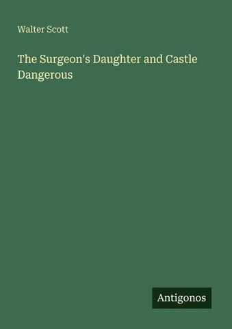 The Surgeon's Daughter and Castle Dangerous
