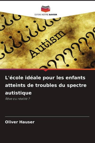 L'école idéale pour les enfants atteints de troubles du spectre autistique