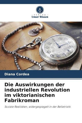 Die Auswirkungen der industriellen Revolution im viktorianischen Fabrikroman