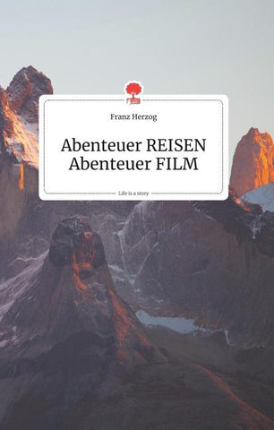 Abenteuer REISEN - Abenteuer FILM. Life is a Story - story.one