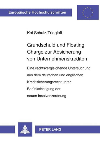 Grundschuld und Floating Charge zur Absicherung von Unternehmenskrediten