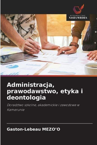 Administracja, prawodawstwo, etyka i deontologia