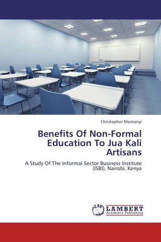 Benefits Of Non-Formal Education To Jua Kali Artisans