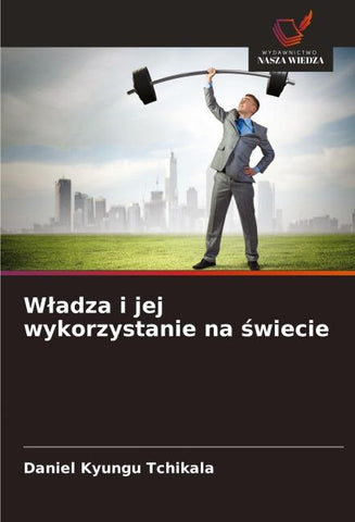 W¿adza i jej wykorzystanie na ¿wiecie
