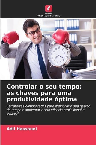 Controlar o seu tempo: as chaves para uma produtividade óptima