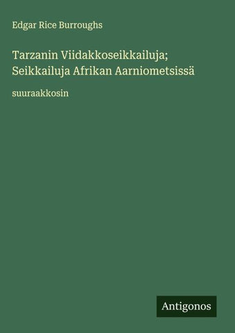 Tarzanin Viidakkoseikkailuja; Seikkailuja Afrikan Aarniometsissä