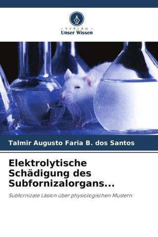 Elektrolytische Schädigung des Subfornizalorgans...