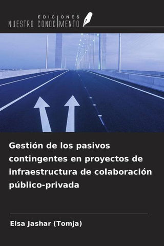 Gestión de los pasivos contingentes en proyectos de infraestructura de colaboración público-privada