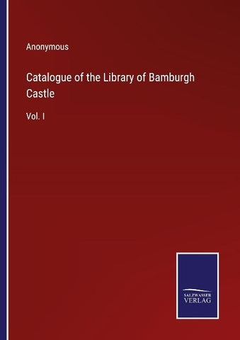Catalogue of the Library of Bamburgh Castle