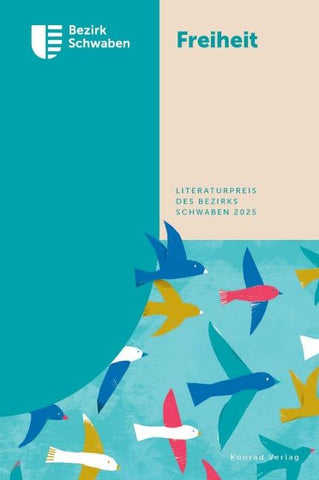 Freiheit - Literaturpreis des Bezirks Schwaben 2025