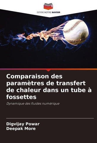 Comparaison des paramètres de transfert de chaleur dans un tube à fossettes