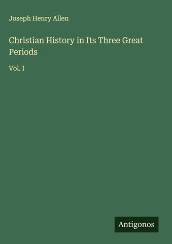 Christian History in Its Three Great Periods