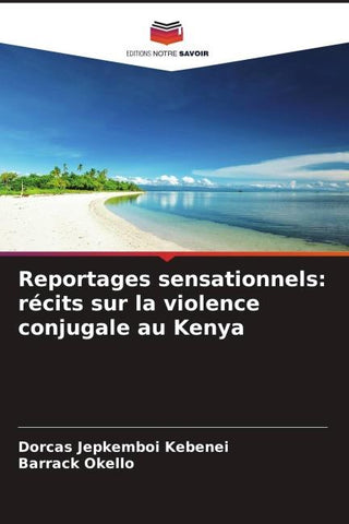 Reportages sensationnels: récits sur la violence conjugale au Kenya