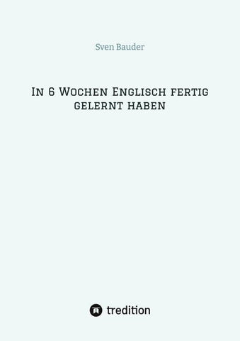 In 6 Wochen Englisch fertig gelernt haben