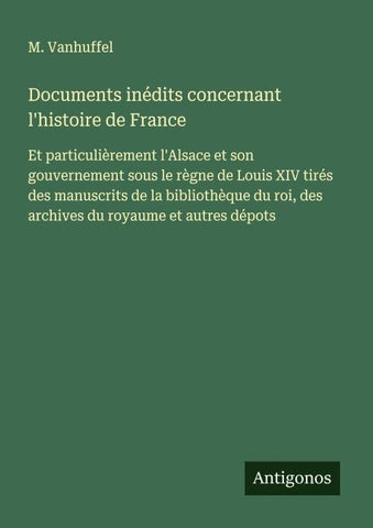 Documents inédits concernant l'histoire de France