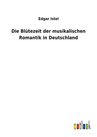 Die Blütezeit der musikalischen Romantik in Deutschland