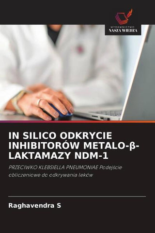 IN SILICO ODKRYCIE INHIBITORÓW METALO-¿-LAKTAMAZY NDM-1