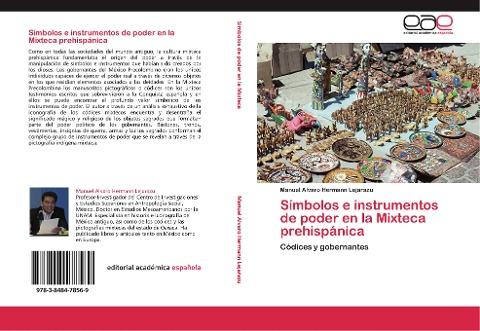 Símbolos e instrumentos de poder en la Mixteca prehispánica