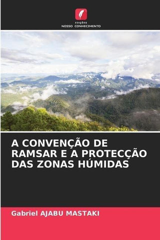 A CONVENÇÃO DE RAMSAR E A PROTECÇÃO DAS ZONAS HÚMIDAS