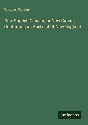 New English Canaan, or New Canan, Containing an Abstract of New England