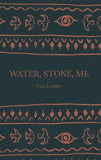 Water, Stone, Me