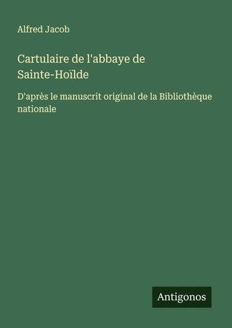 Cartulaire de l'abbaye de Sainte-Hoïlde