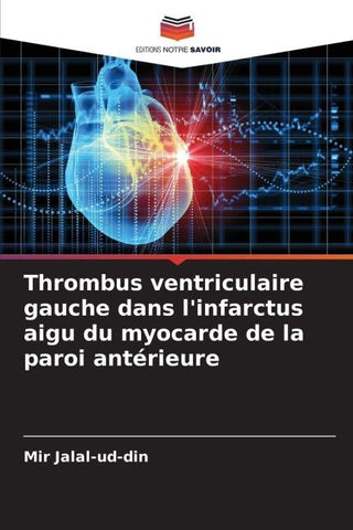 Thrombus ventriculaire gauche dans l'infarctus aigu du myocarde de la paroi antérieure