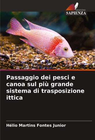 Passaggio dei pesci e canoa sul più grande sistema di trasposizione ittica