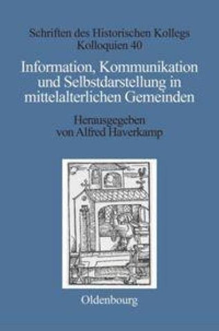 Information, Kommunikation und Selbstdarstellung in mittelalterlichen Gemeinden