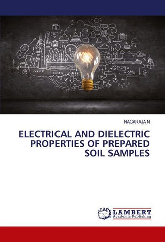 ELECTRICAL AND DIELECTRIC PROPERTIES OF PREPARED SOIL SAMPLES
