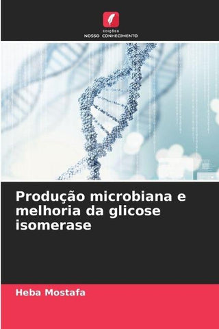 Produção microbiana e melhoria da glicose isomerase