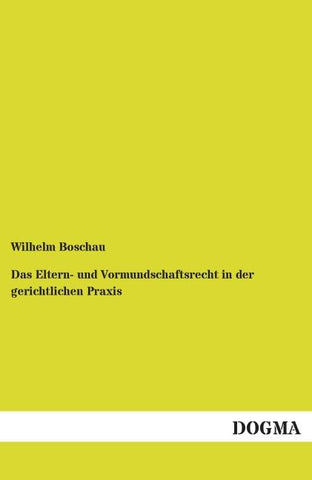 Das Eltern- und Vormundschaftsrecht in der gerichtlichen Praxis