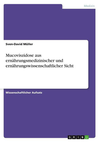 Mucoviszidose aus ernährungsmedizinischer und ernährungswissenschaftlicher Sicht